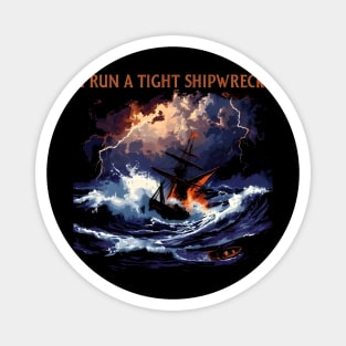 I-Run-A-Tight-Shipwreck Magnet
